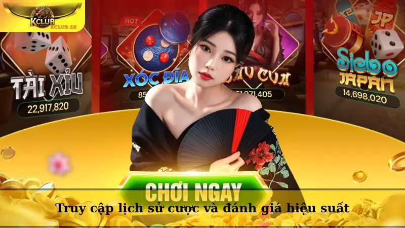 Truy cập lịch sử cược và đánh giá hiệu suất
